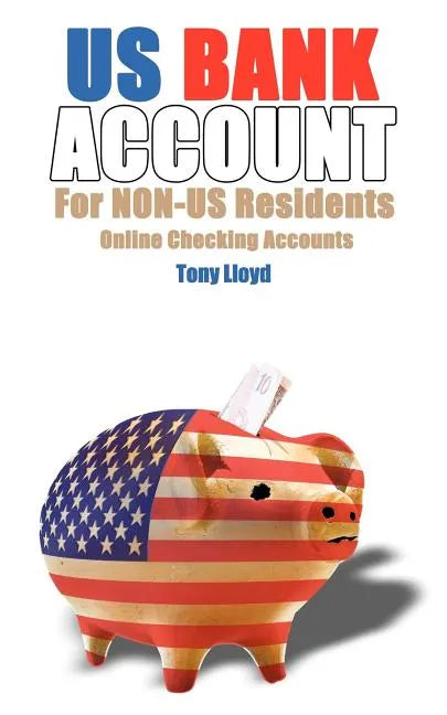 US Bank Account For NON-US Residents: Online Checking Accounts - Paperback