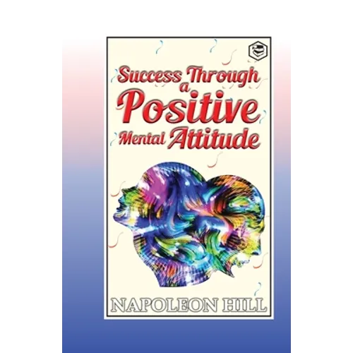 Success Through a Positive Mental Attitude - Paperback