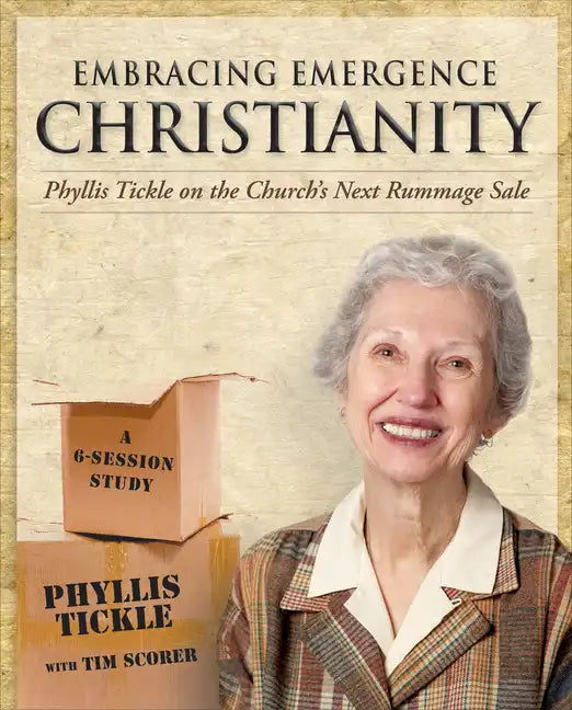 Embracing Emergence Christianity Participant's Workbook: Phyllis Tickle on the Church's Next Rummage Sale - Paperback