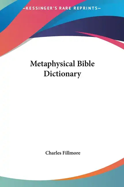 Metaphysical Bible Dictionary - Hardcover