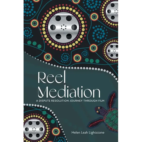 Reel Mediation: A Dispute Resolution Journey Through Film - Paperback