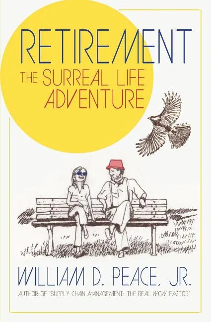 Retirement: The Surreal Life Adventure - Paperback