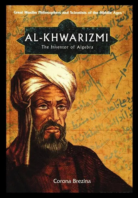 Al-Khwarizmi: The Inventor of Algebra - Paperback