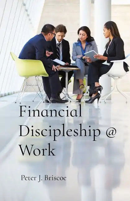 Financial Discipleship @ Work - Paperback