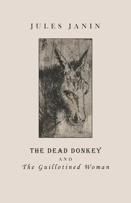 The Dead Donkey and the Guillotined Woman - Paperback