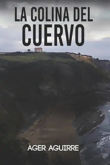 La Colina del Cuervo: Thriller policíaco y suspense ambientado en las playas de Gijón. - Paperback
