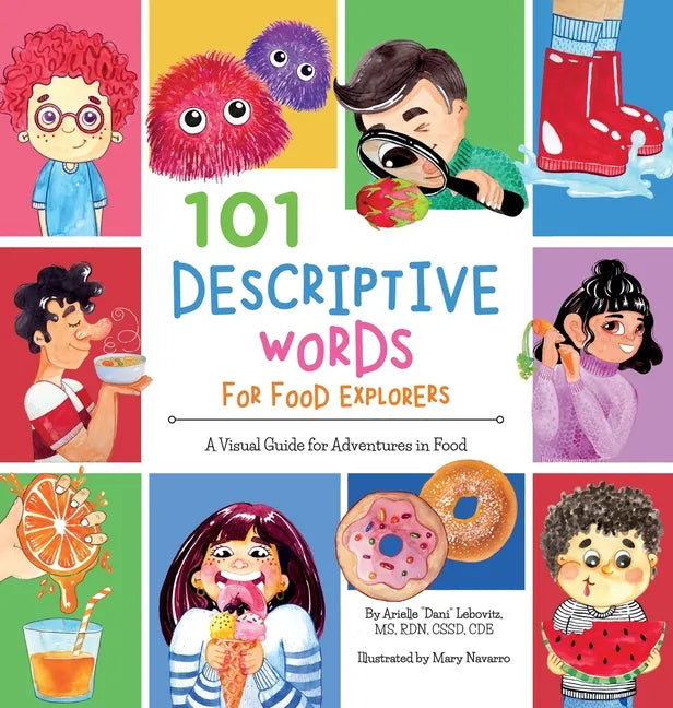 101 Descriptive Words for Food Explorers: A Visual Guide for Adventures in Food - Hardcover