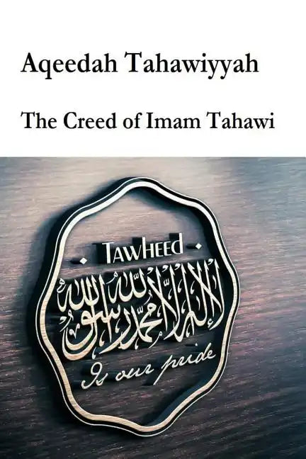 Aqeedah Tahaawiyyah-The Creed of Imam Tahawi - Paperback