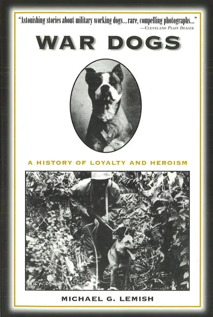 War Dogs: A History of Loyalty and Heroism - Paperback