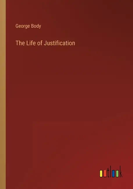 The Life of Justification - Paperback