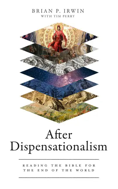 After Dispensationalism: Reading the Bible for the End of the World - Hardcover