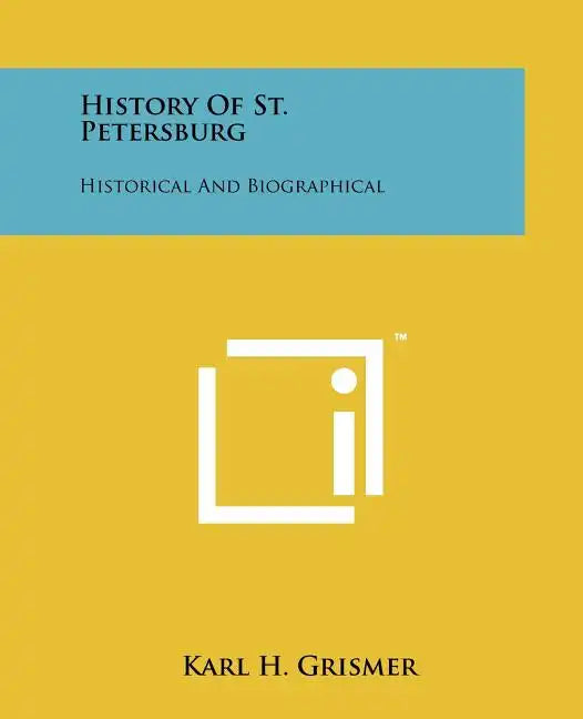 History Of St. Petersburg: Historical And Biographical - Paperback