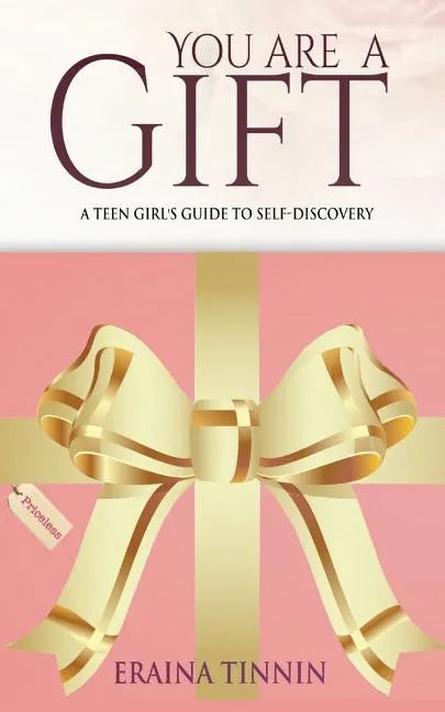 You Are a Gift: A Teen Girl's Guide to Self-Discovery - Paperback