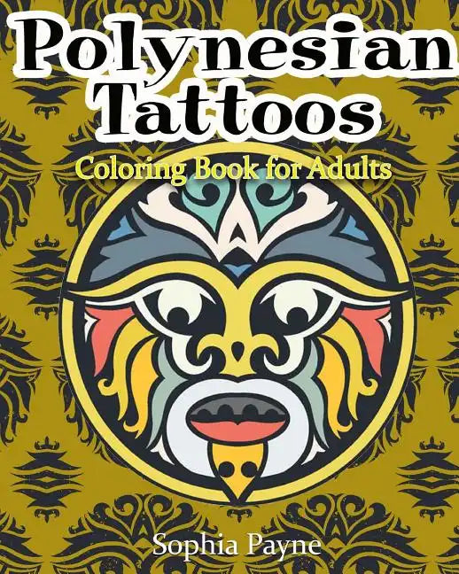 Polynesian Tattoos: Coloring Boook for Adults - Paperback