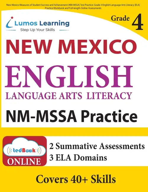 New Mexico Measures of Student Success and Achievement (NM-MSSA) Test Practice: Grade 4 English Language Arts Literacy (ELA) Practice Workbook and Ful - Paperback