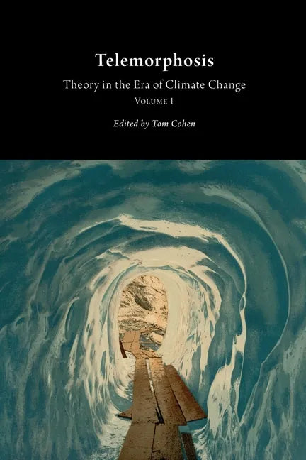 Telemorphosis: Theory in the Era of Climate Change Volume 1 - Paperback