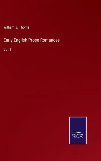 Early English Prose Romances: Vol. I - Hardcover