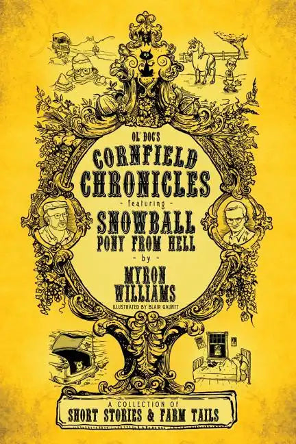 Cornfield Chronicles: Featuring Snowball: Pony From Hell - Paperback