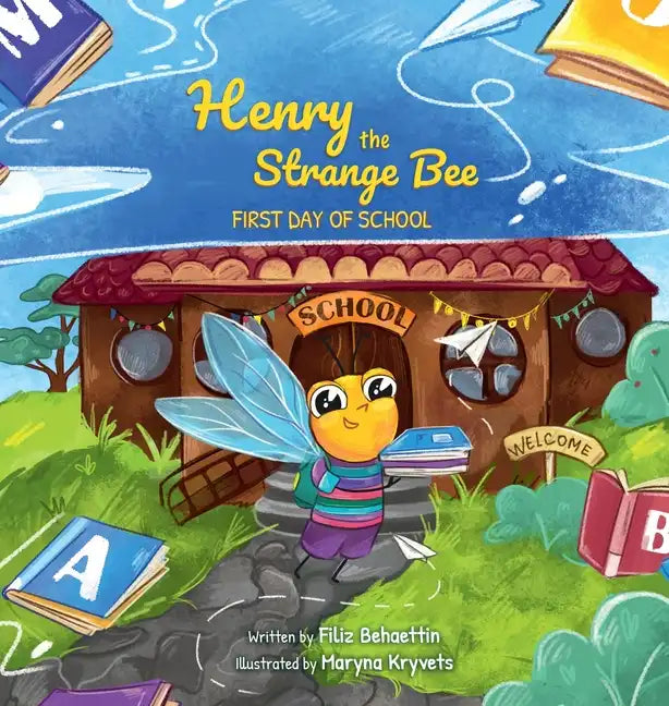Henry the Strange Bee First day of School - Hardcover