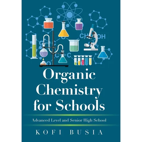 Organic Chemistry for Schools: Advanced Level and Senior High School - Hardcover