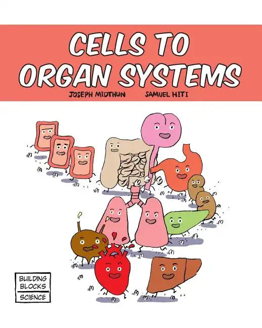 Cells to Organ Systems - Paperback