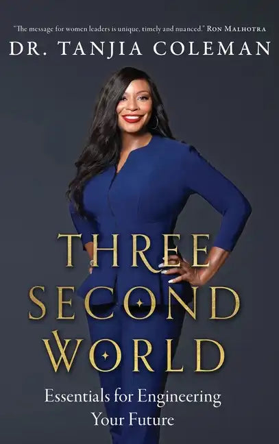 Three Second World: Essentials for Engineering Your Future - Hardcover