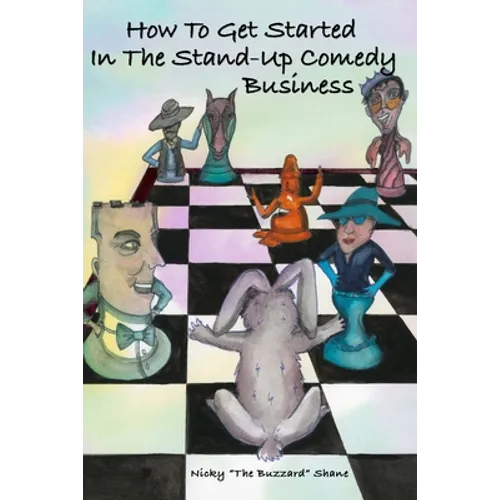How To Get Started In The Stand-Up Comedy Business - Paperback