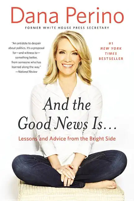 And the Good News Is...: Lessons and Advice from the Bright Side - Hardcover