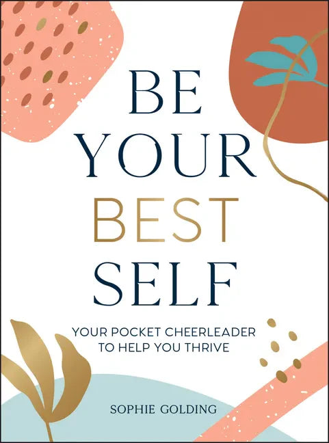 Be Your Best Self: Your Personal Pocket Cheerleader on the Road to Self-Improvement - Hardcover