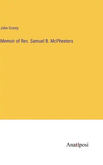 Memoir of Rev. Samuel B. McPheeters - Hardcover