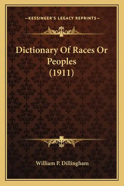 Dictionary Of Races Or Peoples (1911) - Paperback