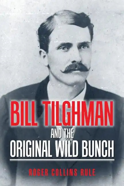 Bill Tilghman and the Original Wild Bunch - Paperback