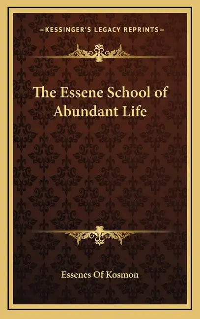 The Essene School of Abundant Life - Hardcover
