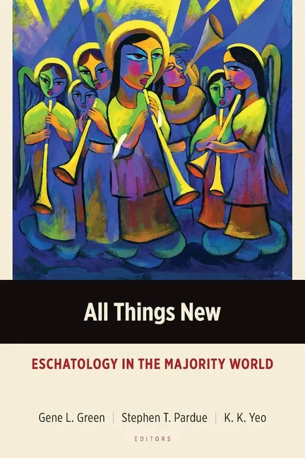 All Things New: Eschatology in the Majority World - Paperback