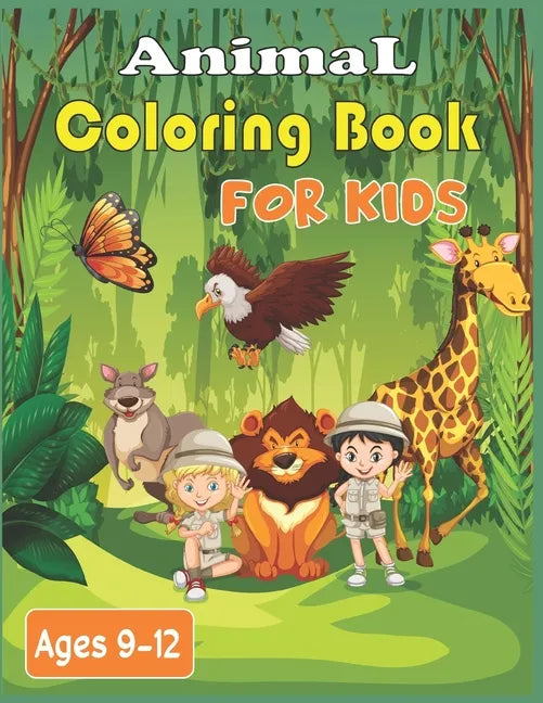 Animal Coloring Book For Kids Ages 9-12: 40 Stress Relieving cute animals Patterns to color - Paperback