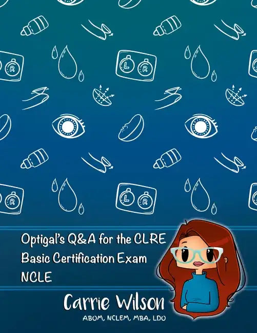Optigal's Q & A for the CLRE: Contact Lens Registry Exam Questions Basic Certification - NCLE - Paperback