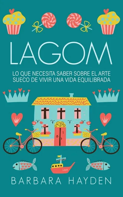 Lagom: Lo que necesita saber sobre el arte sueco de vivir una vida equilibrada - Hardcover