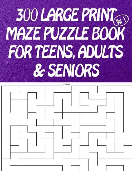 300 Large Print Maze Puzzles Book For Teens, Adults & Seniors: Large Print - Paperback