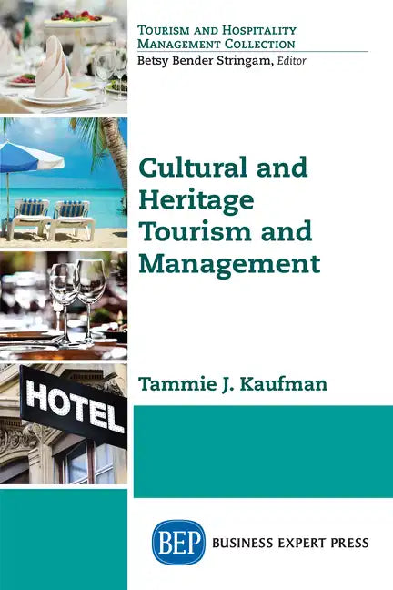 Cultural and Heritage Tourism and Management - Paperback