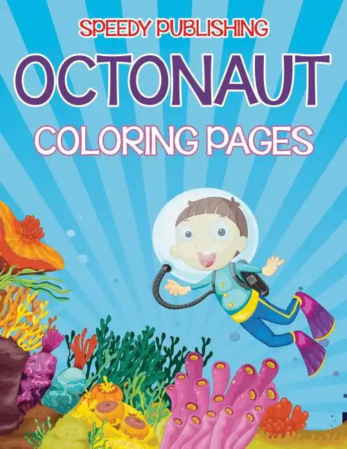 Octonaut Coloring Pages (Under the Sea Edition) - Paperback