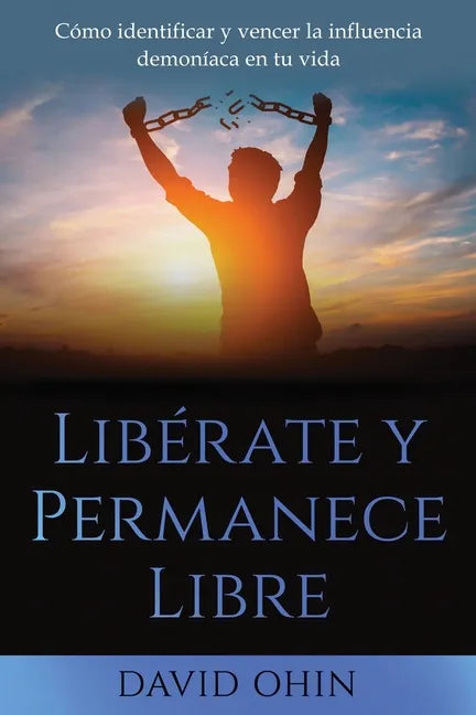 Libérate y Permanece Libre - Paperback