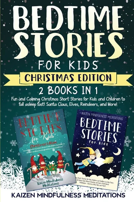 Bedtime Stories for Kids: Christmas Edition - 2 Books in 1 - Fun and Calming Christmas Short Stories for Kids and Children to fall asleep fast! - Paperback