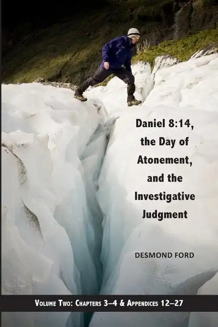 Daniel 8: 14, the Day of Atonement and the Investigative Judgment, volume 2: AKA The Glacier View Ms. - Paperback
