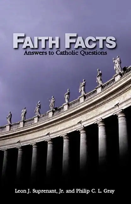 Faith Facts: Answers to Catholic Questions Vol. I - Paperback