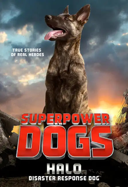 Superpower Dogs: Halo: Disaster Response Dog - Paperback