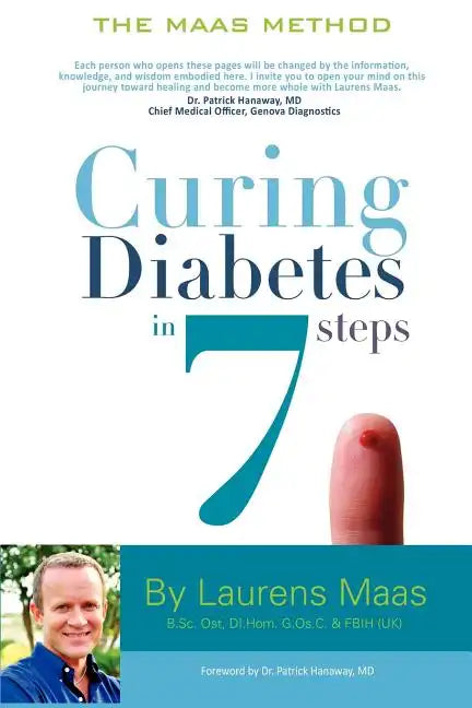 Curing Diabetes in 7 Steps: Take Control Of, and Reverse Your Type Two Diabetes Using Functional Medicine, Naturally - Paperback