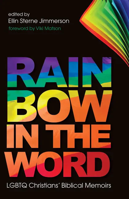 Rainbow in the Word: LGBTQ Christians' Biblical Memoirs - Paperback