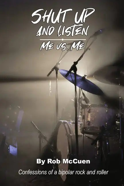 Shut Up and Listen: Me vs. Me - Paperback