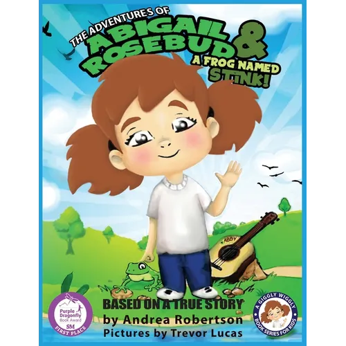The Adventures of Abigail Rosebud And A Frog Named Stink! - Paperback