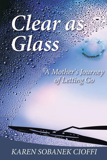 Clear as Glass: A Mother's Journey of Letting Go - Paperback